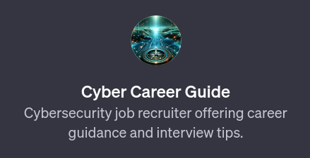 Unveiling the Cyber Career Guide GPT: Navigating the Future of Cybersecurity Careers